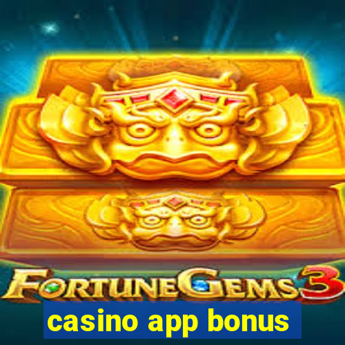 casino app bonus