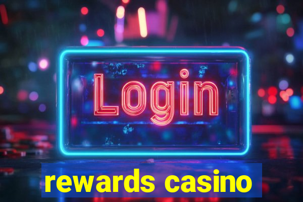 rewards casino