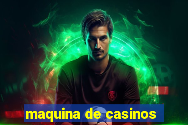 maquina de casinos