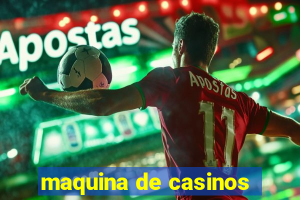 maquina de casinos