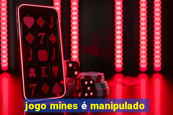 jogo mines é manipulado