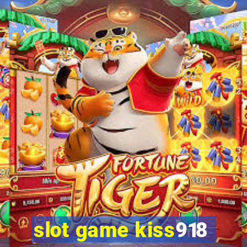 slot game kiss918