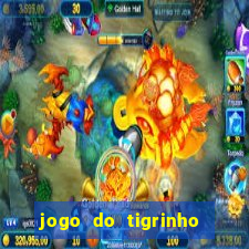 jogo do tigrinho que dao b?nus