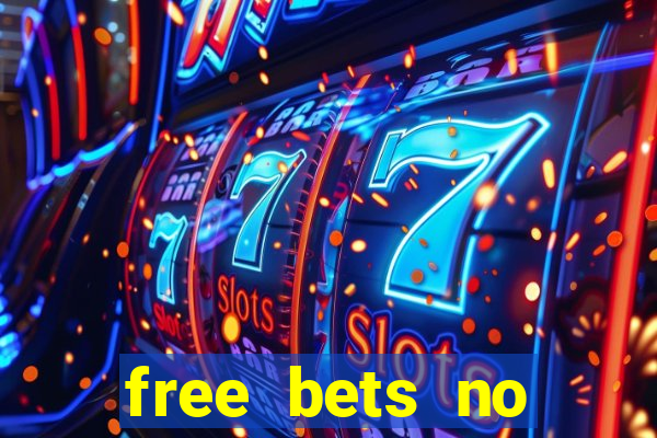 free bets no deposit casino