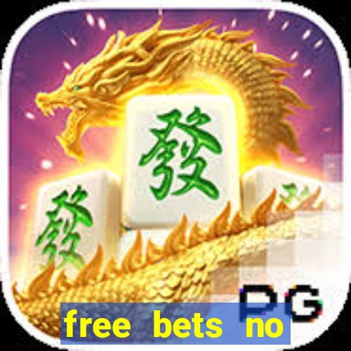 free bets no deposit casino