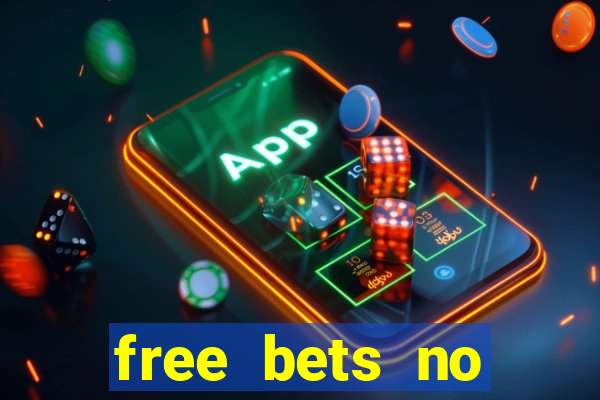 free bets no deposit casino