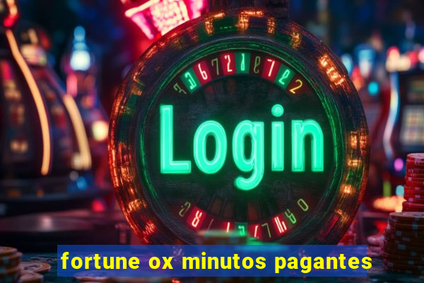 fortune ox minutos pagantes