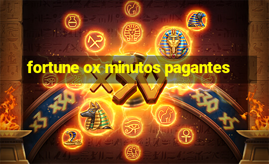 fortune ox minutos pagantes