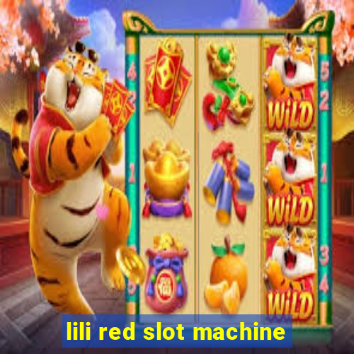 lili red slot machine