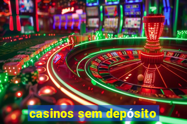 casinos sem depósito