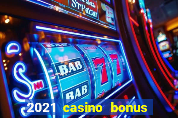 2021 casino bonus ohne einzahlung