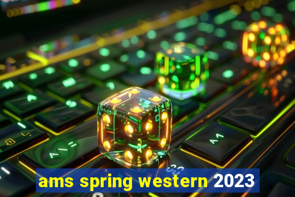 ams spring western 2023