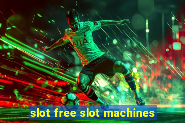 slot free slot machines