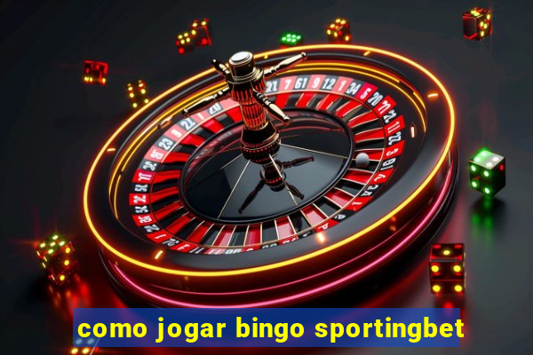 como jogar bingo sportingbet