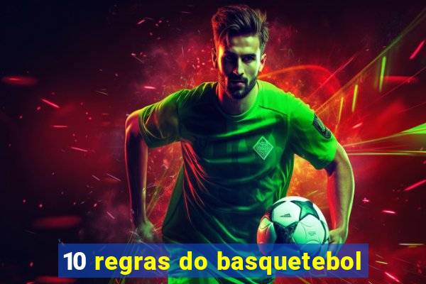 10 regras do basquetebol