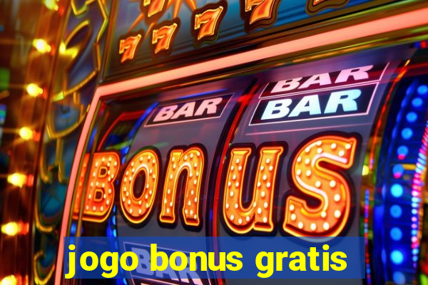 jogo bonus gratis