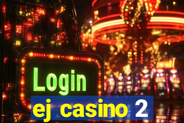 ej casino 2