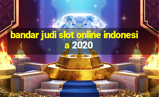 bandar judi slot online indonesia 2020