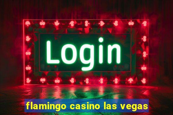 flamingo casino las vegas