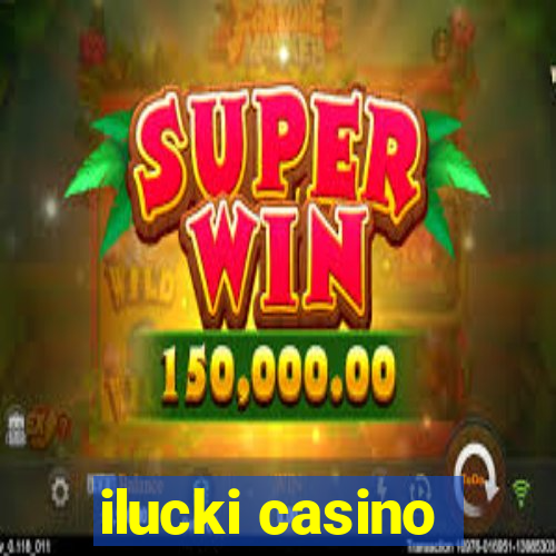 ilucki casino