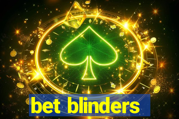 bet blinders