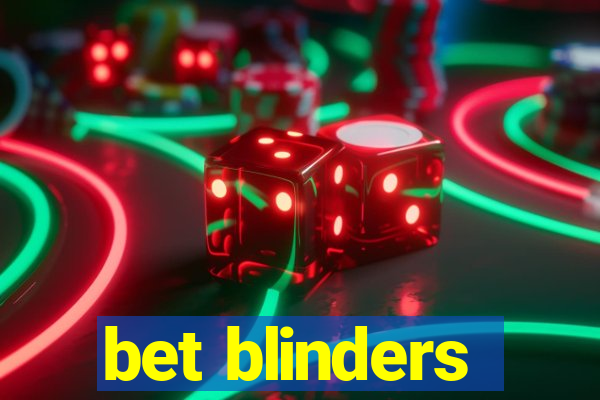 bet blinders