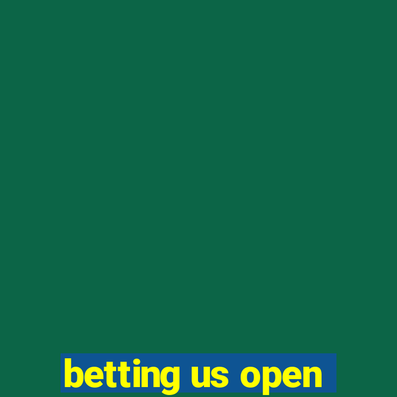 betting us open