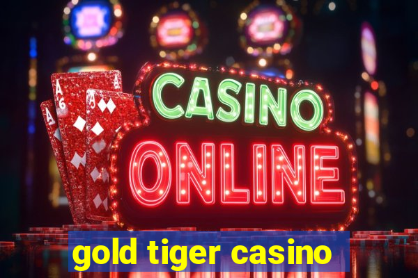 gold tiger casino