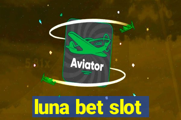 luna bet slot