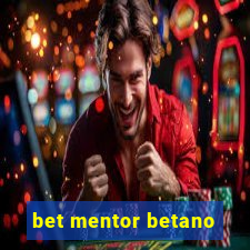 bet mentor betano