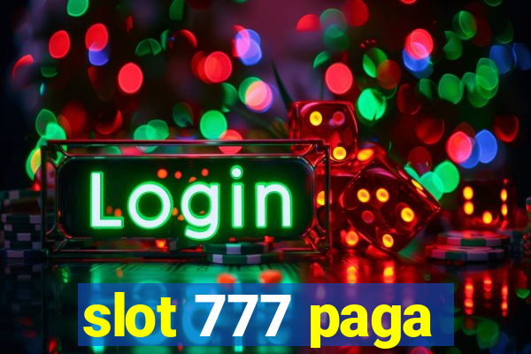 slot 777 paga