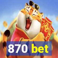 870 bet