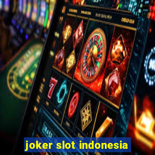 joker slot indonesia