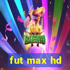 fut max hd