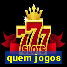 quem jogos