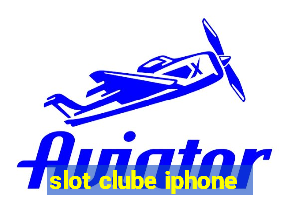 slot clube iphone