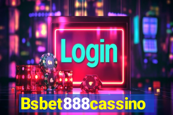 Bsbet888cassino