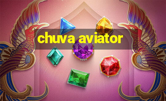 chuva aviator