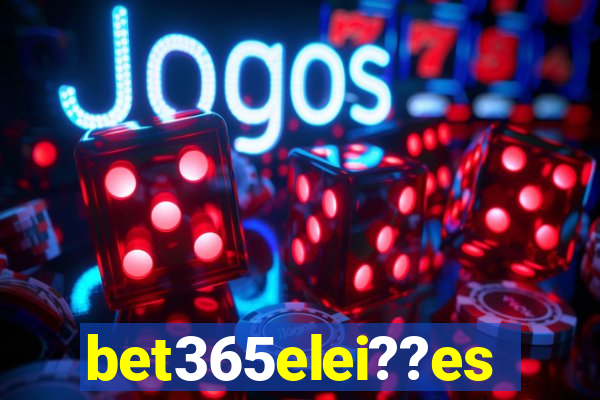 bet365elei??es