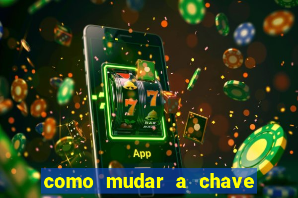 como mudar a chave pix do jogo fortune tiger