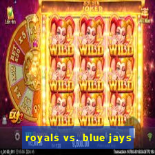 royals vs. blue jays