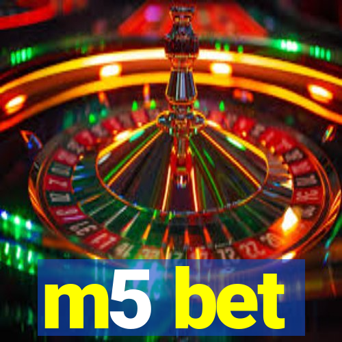 m5 bet