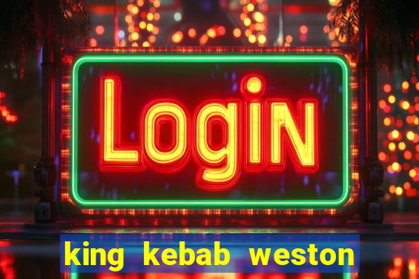 king kebab weston super mare