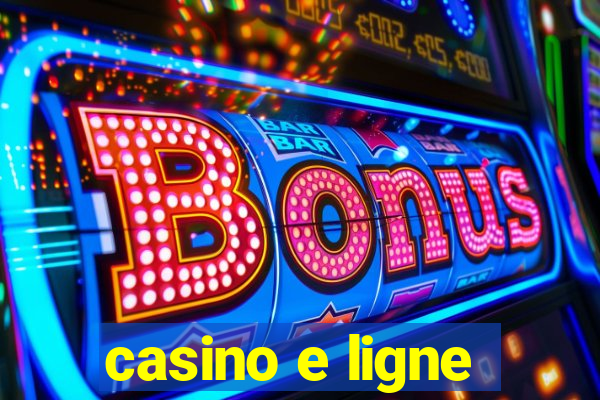 casino e ligne