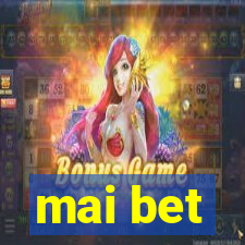 mai bet