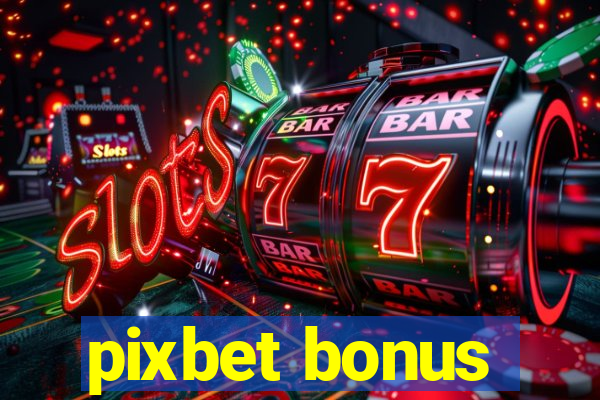 pixbet bonus