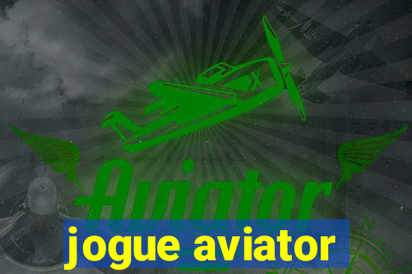 jogue aviator