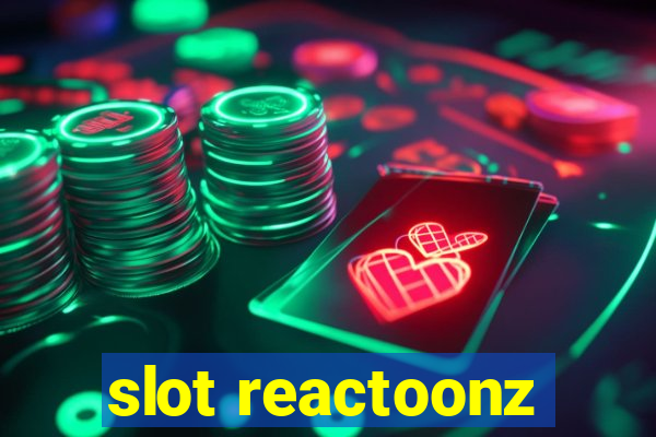 slot reactoonz