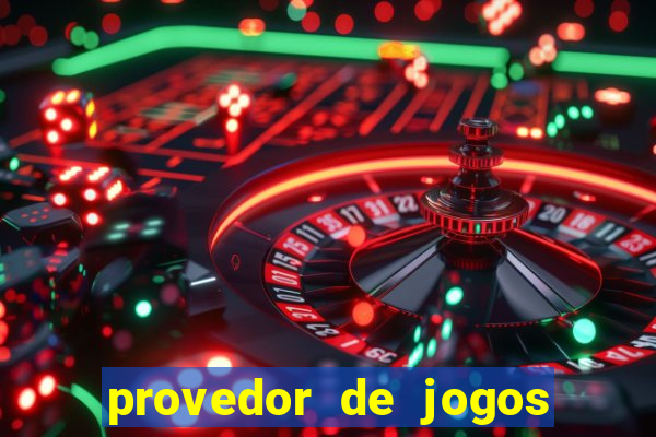 provedor de jogos de casino