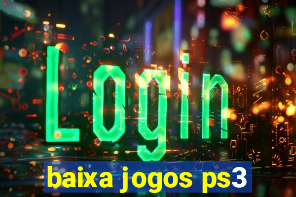 baixa jogos ps3